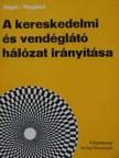 Dr. Engel Gábor - A kereskedelmi és vendéglátó hálózat irányítása [antikvár]
