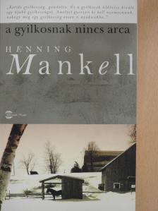 Henning Mankell - A gyilkosnak nincs arca [antikvár]