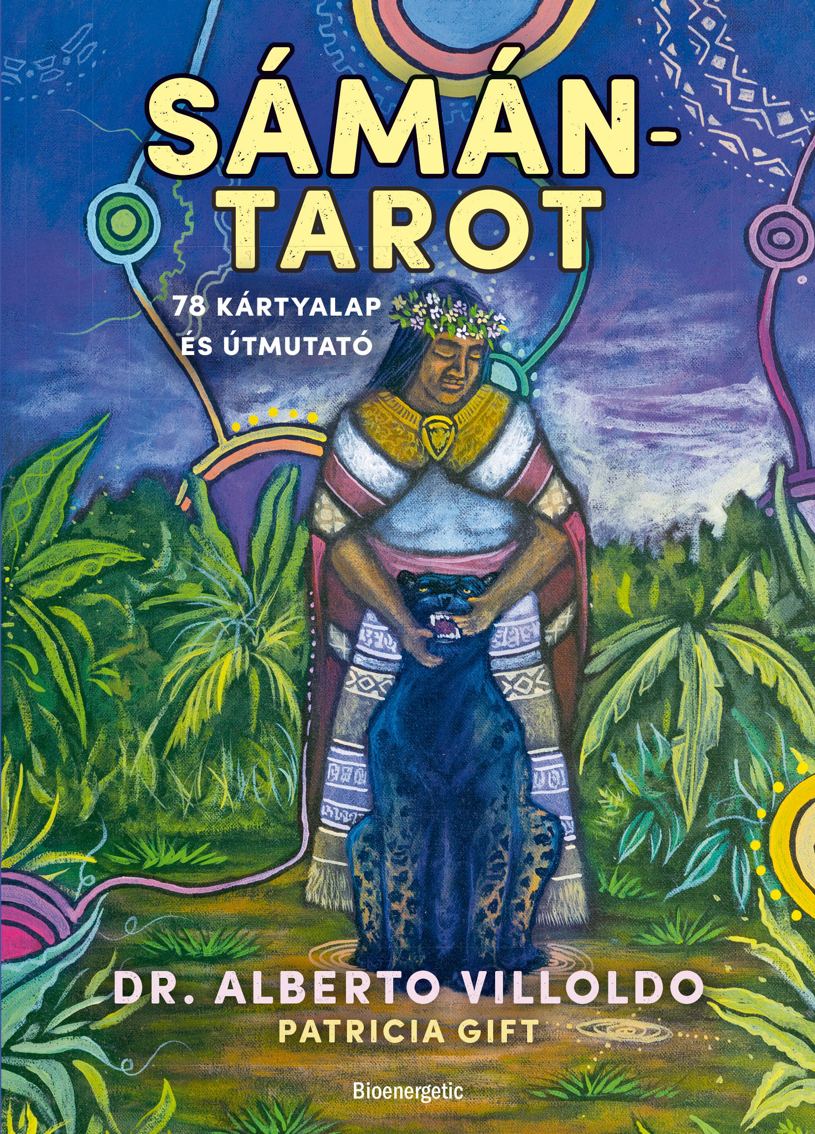 Dr. Alberto Villoldo - Patricia Gift - Sámántarot