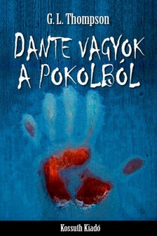 G. L. Thompson - Dante vagyok a pokolból [eKönyv: epub, mobi]