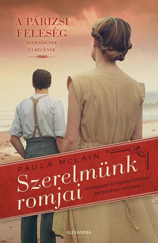 Paula McLain - Szerelmünk romjai