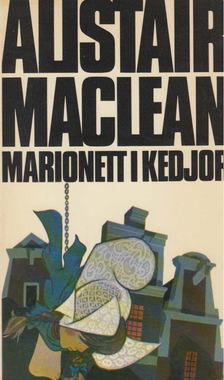 Alistair MacLean - Marionett i kedjor [antikvár]