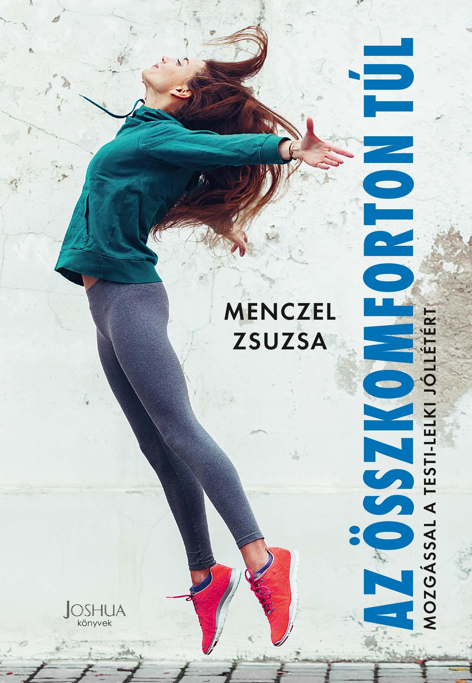 Menczel Zsuzsa - Az összkomforton túl - Mozgással a testi-lelki jóllétért