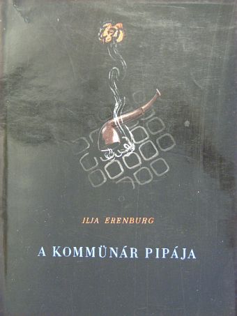 Ilja Erenburg - A kommünár pipája [antikvár]
