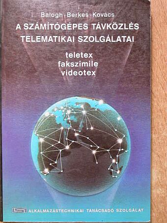 Balogh Sándor - A számítógépes távközlés telematikai szolgálatai [antikvár]