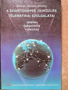 Balogh Sándor - A számítógépes távközlés telematikai szolgálatai [antikvár]