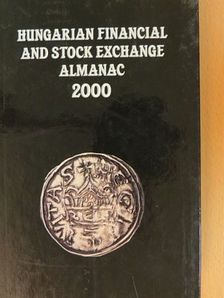 Hungarian Financial and Stock Exchange Almanac 2000. Volume 3. [antikvár]