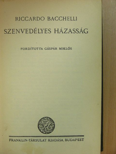 Riccardo Bacchelli - Szenvedélyes házasság [antikvár]
