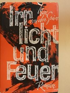 Max von der Grün - Irrlicht und Feuer [antikvár]