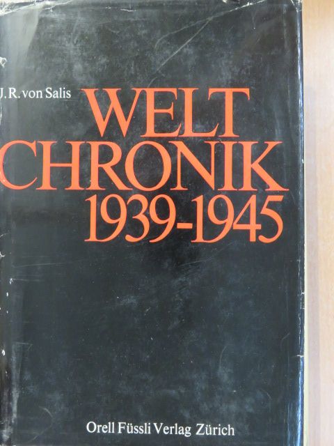 J. R. von Salis - Weltchronik 1939-1945 [antikvár]