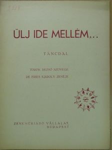 De Fries Károly - Ülj ide mellém... [antikvár]