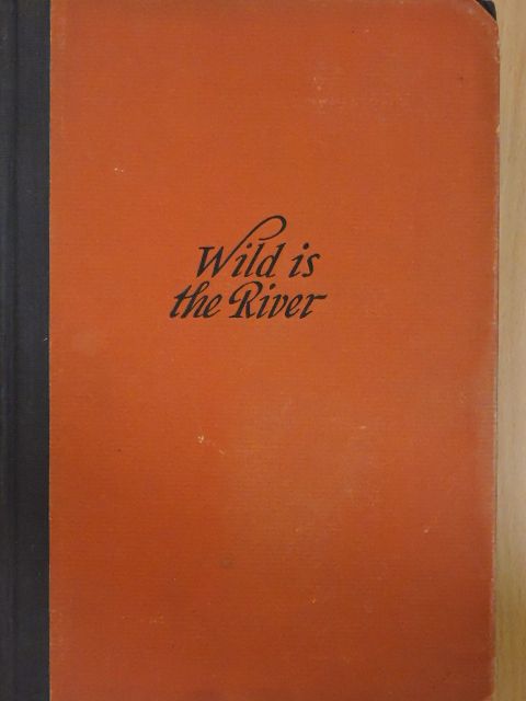 Louis Bromfield - Wild is the river [antikvár]