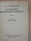 A. V. Schewerin - Házasság szerelem nélkül [antikvár]