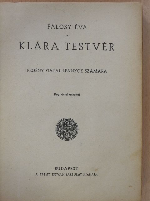 Pálosy Éva - Klára testvér [antikvár]