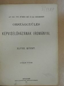 Az 1910. évi június hó 21-ére hirdetett országgyűlés képviselőházának irományai XLVIII. [antikvár]