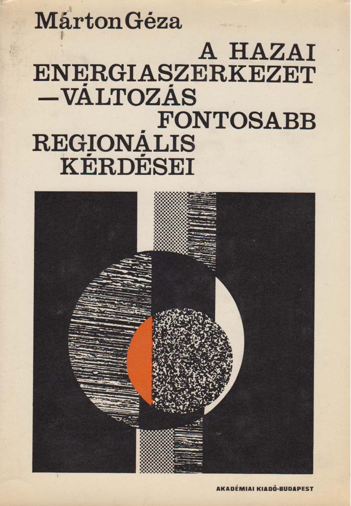 Márton Géza - A hazai energiaszerkezet-változás fontosabb regionális kérdései [antikvár]
