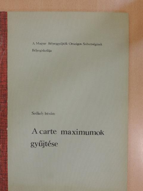 Székely István - A carte maximumok gyűjtése [antikvár]