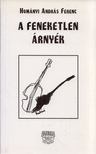 Hományi András Ferenc - A feneketlen árnyék [antikvár]
