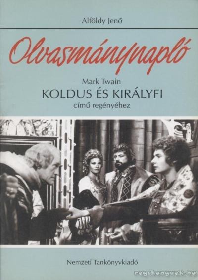 ALFÖLDY JENŐ - Olvasmánynapló Mark Twain Koldus és királyfi című regényéhez [antikvár]