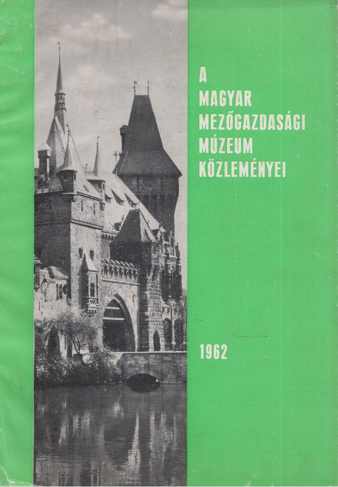 MATOLCSI JÁNOS - A Magyar Mezőgazdasági Múzeum közleményei 1962 [antikvár]