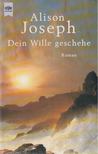 JOSEPH, ALISON - Dein Wille geschehe [antikvár]