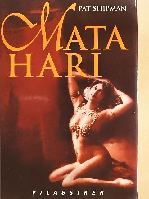 Pat Shipman - Mata Hari [antikvár]