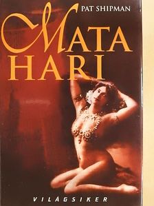Pat Shipman - Mata Hari [antikvár]