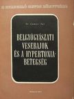 Dr. Gömöri Pál - Belgyógyászati vesebajok és a hypertoniabetegség [antikvár]