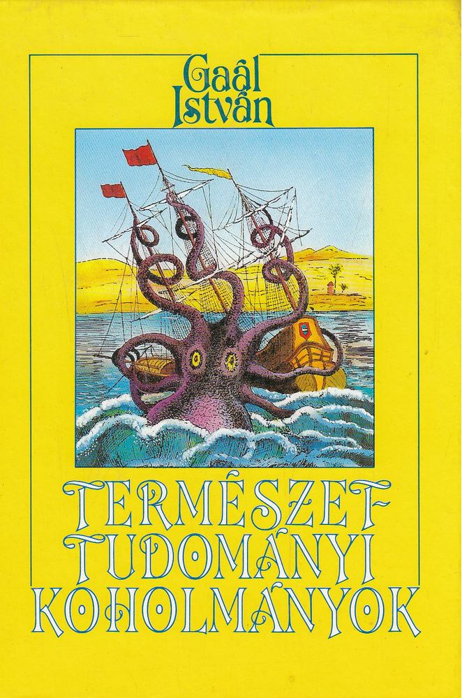 Gaál István - Természettudományi koholmányok és balítéletek [antikvár]