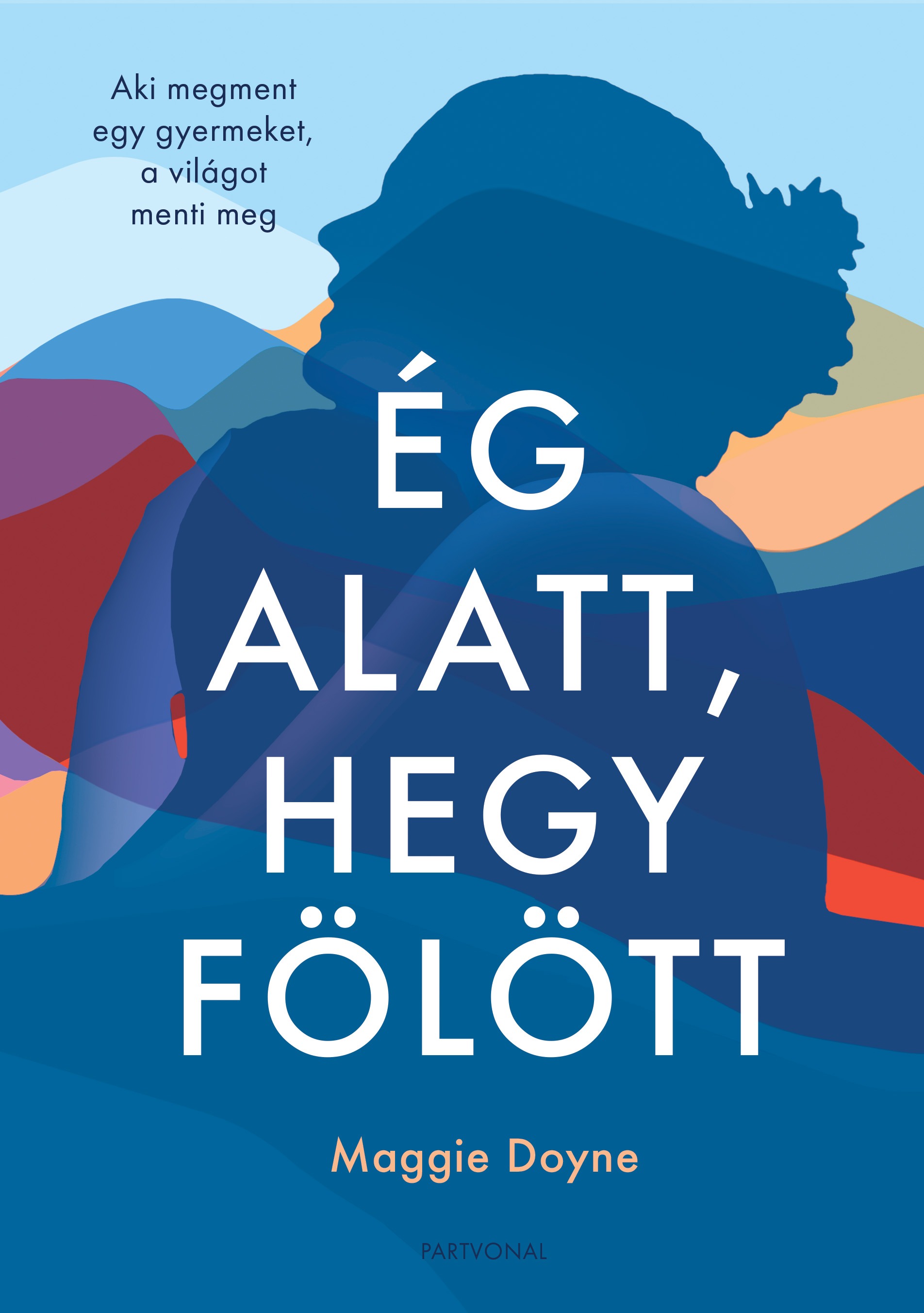 Maggie Doyne - Ég alatt, hegy fölött [eKönyv: epub, mobi]
