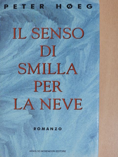 Peter Hoeg - Il senso di Smilla per la neve [antikvár]
