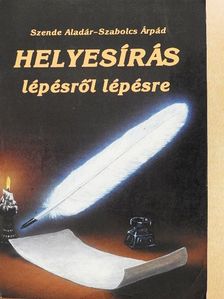 Szabolcs Árpád - Helyesírás lépésről lépésre [antikvár]
