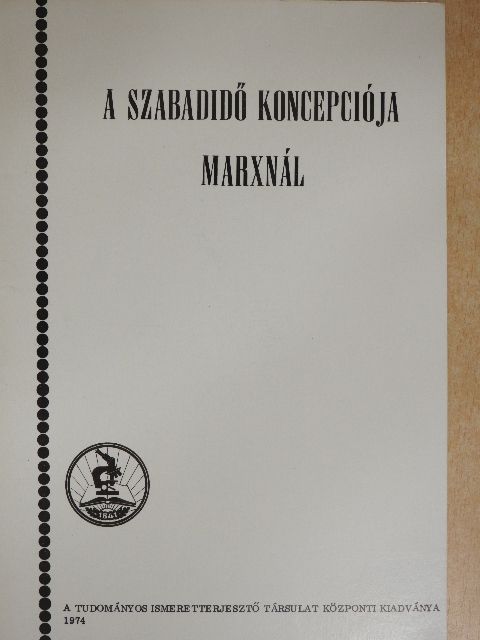 A szabadidő koncepciója Marxnál [antikvár]
