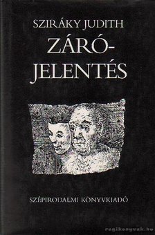 Sziráky Judit - Zárójelentés [antikvár]
