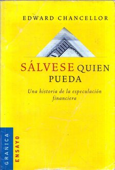Edward Chancellor - Sálvese quien pueda: Una historia de la especulación financiera [antikvár]