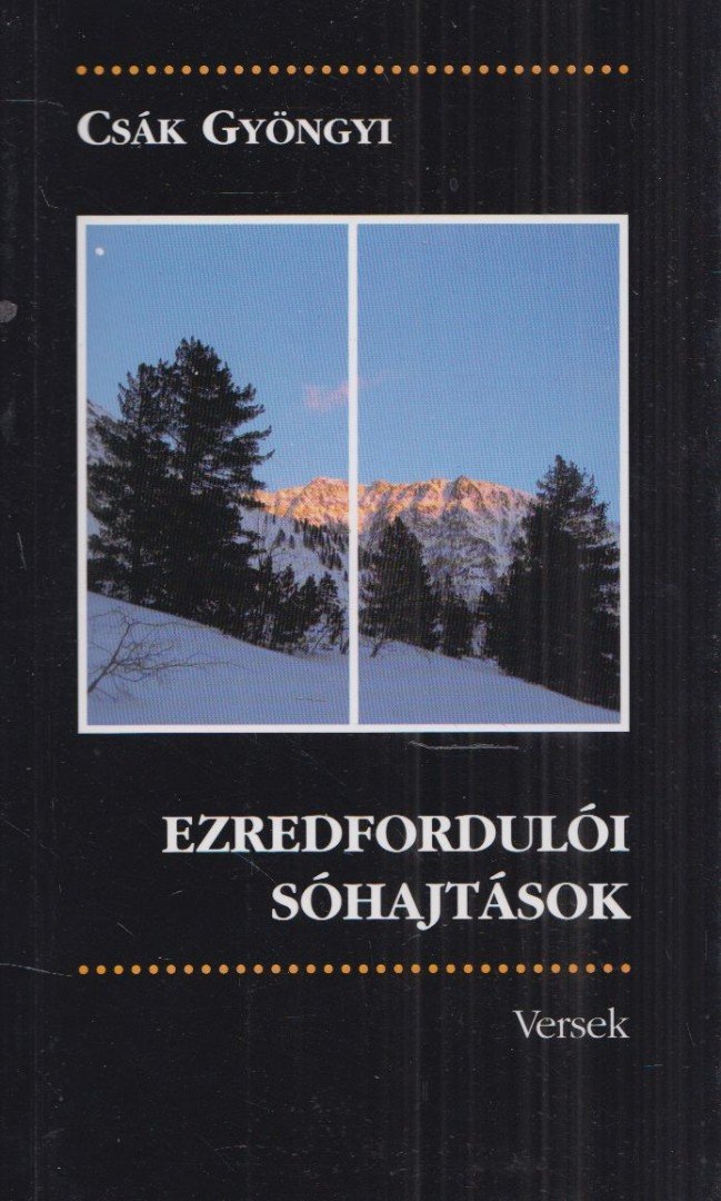 Csák Gyöngyi - Ezredfordulói sóhajtások [antikvár]