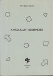 Kárpáti József Dr. - A vállalati szervezés [antikvár]