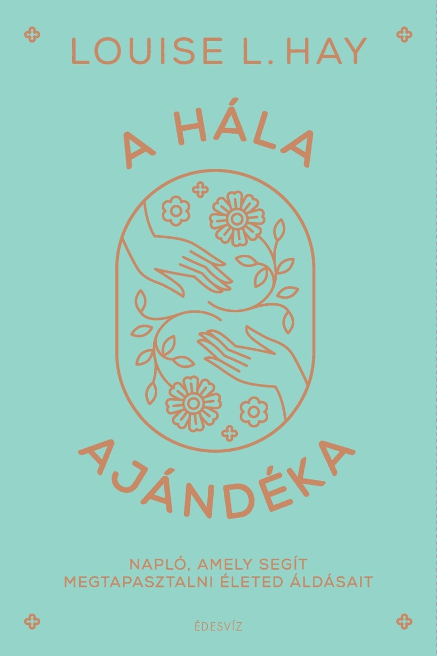 Louis L. Hay - A hála ajándéka
