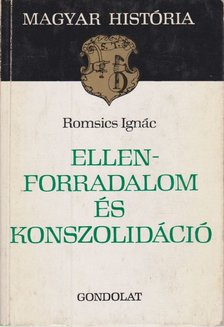 ROMSICS IGNÁC - Ellenforradalom és konszolidáció [antikvár]