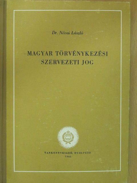 Dr. Névai László - Magyar törvénykezési szervezeti jog [antikvár]