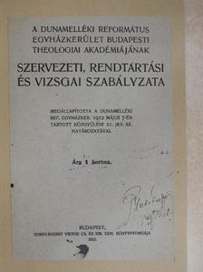 A Dunamelléki Református Egyházkerület Budapesti Theologiai Akadémiájának szervezeti, rendtartási és vizsgai szabályzata [antikvár]