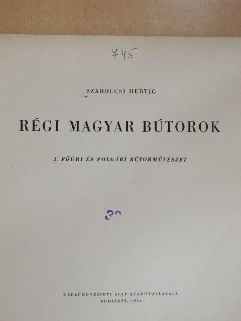 Szabolcsi Hedvig - Régi magyar bútorok I. [antikvár]