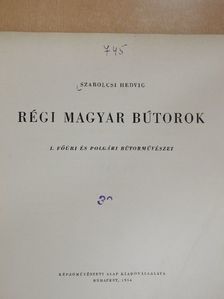 Szabolcsi Hedvig - Régi magyar bútorok I. [antikvár]