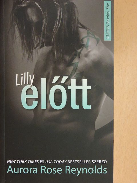 Aurora Rose Reynolds - Lilly előtt [antikvár]
