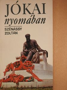 Szénássy Zoltán - Jókai nyomában (dedikált példány) [antikvár]