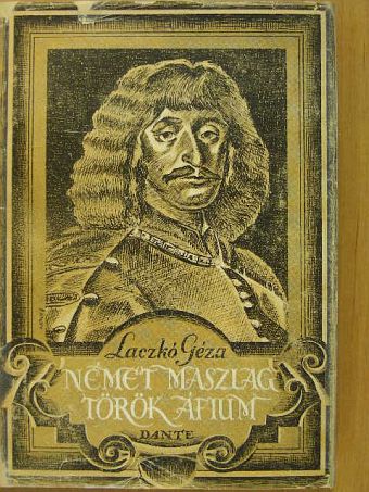 Laczkó Géza - Német maszlag, török áfium [antikvár]