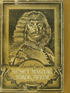 Laczkó Géza - Német maszlag, török áfium [antikvár]