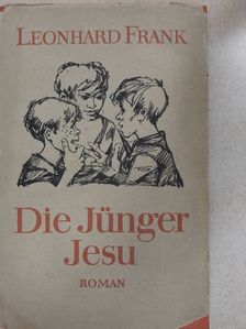 Leonhard Frank - Die Jünger Jesu [antikvár]