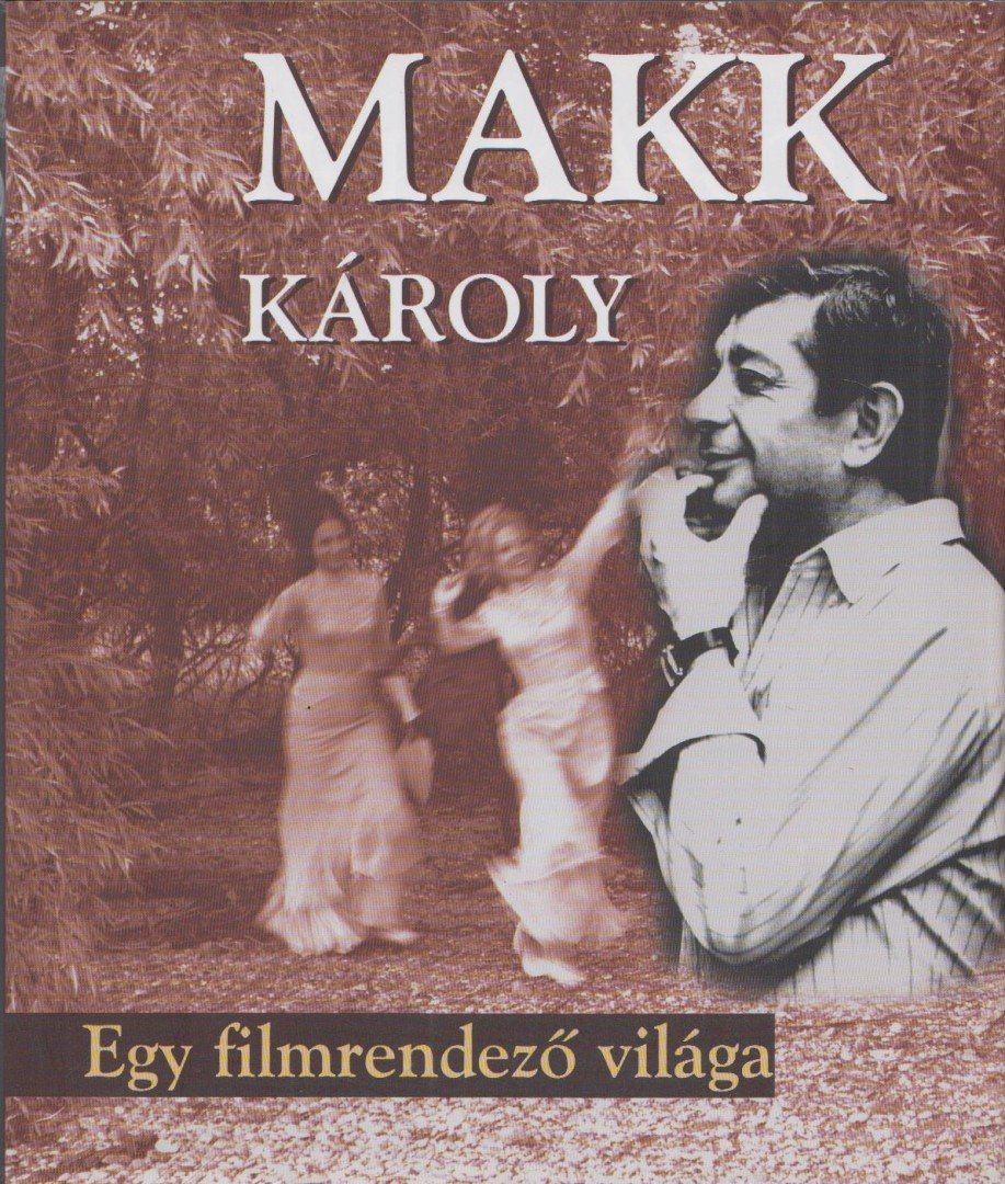 Kőrössi P. József, Létay Vera, Balikó Helga - Makk Károly [antikvár]