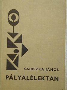 Csirszka János - Pályalélektan [antikvár]